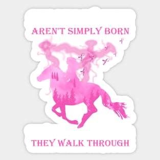 Strong Women Arent Simply Born Sticker